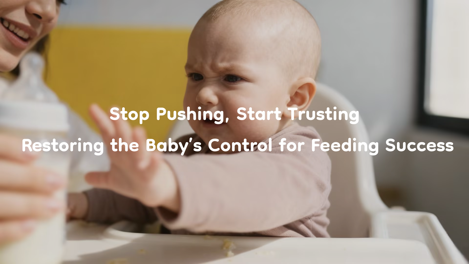 Feeding Aversion: When Pushing the Bottle Teaches the Baby to Resist